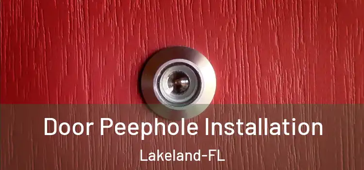 Door Peephole Installation Lakeland-FL