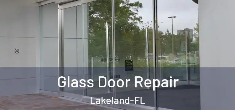 Glass Door Repair Lakeland-FL