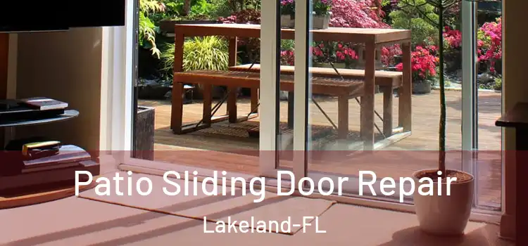 Patio Sliding Door Repair Lakeland-FL
